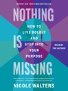 Nothing is missing : a memoir of living boldly